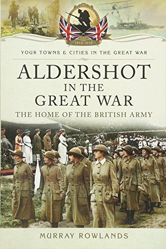 Beispielbild fr Aldershot in the Great War (Your Towns and Cities in the Great War) zum Verkauf von WorldofBooks