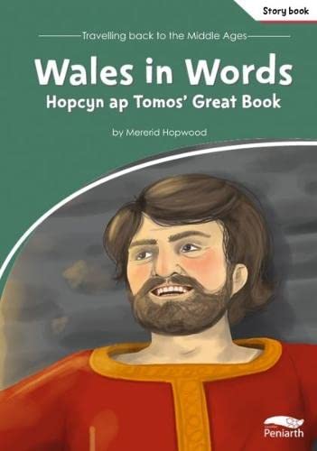 9781783900954: Travelling Back to the Middle Ages: Wales in Words - Hopcyn Ap Tomos' Great Book