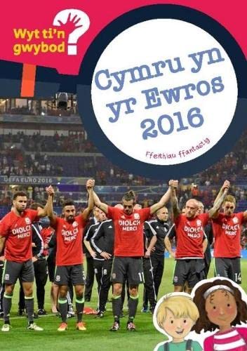 Imagen de archivo de Cyfres Wyt Ti'n Gwybod?: Cymru yn yr Ewros 2016 a la venta por WorldofBooks