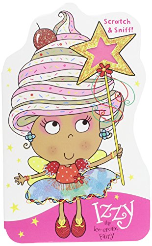 Stock image for Izzy the Ice Cream Fairy with Scratch and Sniff! (Scratch and Sniff Board Books) for sale by WorldofBooks