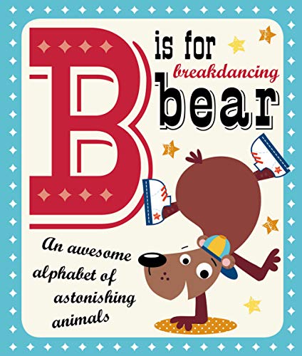 Beispielbild fr B is for Breakdancing Bear zum Verkauf von SecondSale