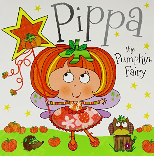 Stock image for Pippa the Pumpkin Fairy: Fairy Story Books for sale by AwesomeBooks