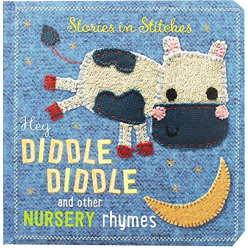 Stock image for Hey Diddle Diddle and Other Nursery Rhymes (Stories in Stitches) for sale by AwesomeBooks