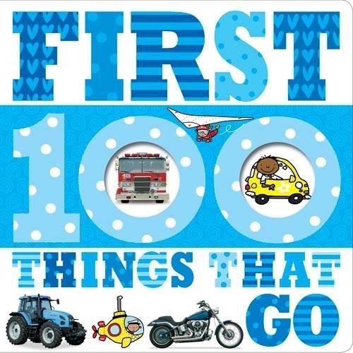 Beispielbild fr First 100 Things That Go zum Verkauf von WorldofBooks