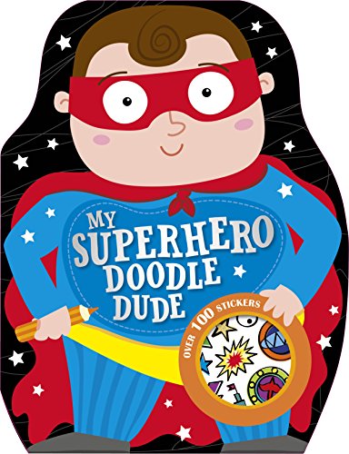 Stock image for My Superhero Doodle Dude (Doodle Dudes) (Shaped Colouring and Sticker Book) for sale by WorldofBooks