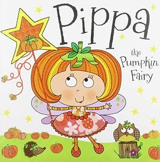 Stock image for Pippa the Pumpkin Fairy Story Book for sale by Better World Books