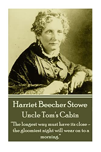 Imagen de archivo de Harriet Beecher Stowe - Uncle Tom's Cabin: "We first make our habits, then our habits make us" a la venta por Book Deals