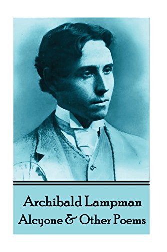 Stock image for Archibald Lampman - Alcyone & Other Poems for sale by GF Books, Inc.