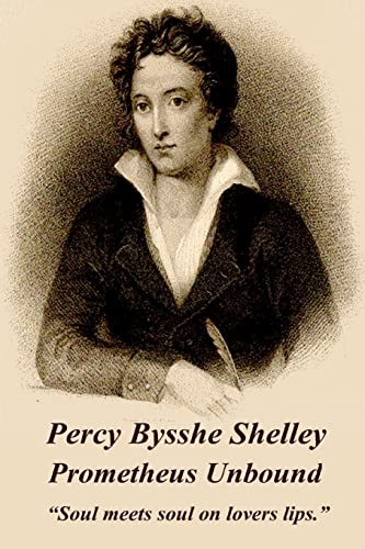Beispielbild fr Percy Bysshe Shelley - Prometheus Unbound:   Soul meets soul on lovers lips.   zum Verkauf von WorldofBooks