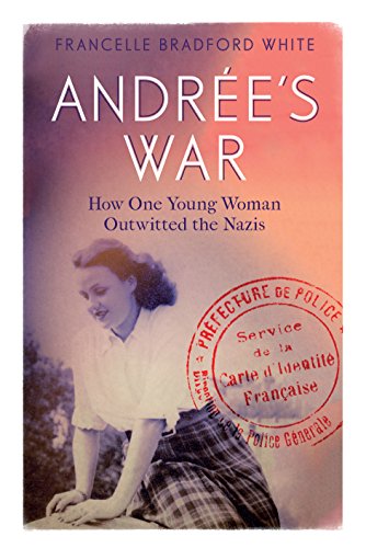 9781783960248: Andree's War: How One Young Woman Outwitted the Nazis