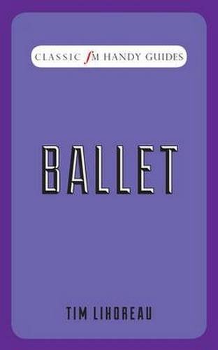 Beispielbild fr Ballet (Classic FM Handy Guides) zum Verkauf von Reuseabook