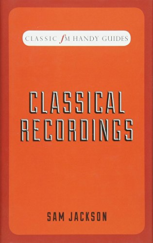 Beispielbild fr Classical Recordings (Classic FM Handy Guides) zum Verkauf von WorldofBooks