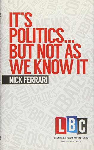 Beispielbild fr It's Politics. But Not As We Know It (LBC Leading Britain's Conversation) zum Verkauf von WorldofBooks