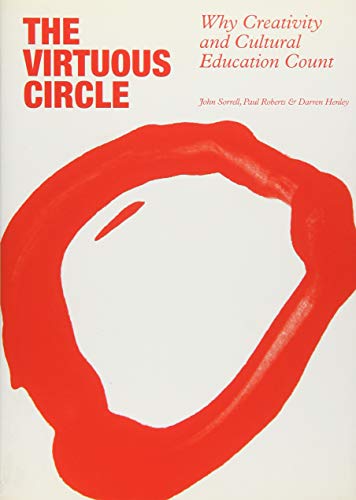 Stock image for The Virtuous Circle: Why Creativity and Cultural Education Count for sale by WorldofBooks