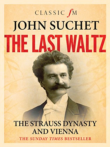 Stock image for The Last Waltz: The Strauss Dynasty and Vienna for sale by WorldofBooks