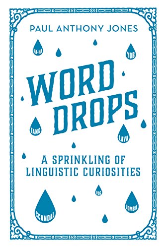 Beispielbild fr Word Drops: A Sprinkling of Linguistic Curiosities zum Verkauf von WorldofBooks