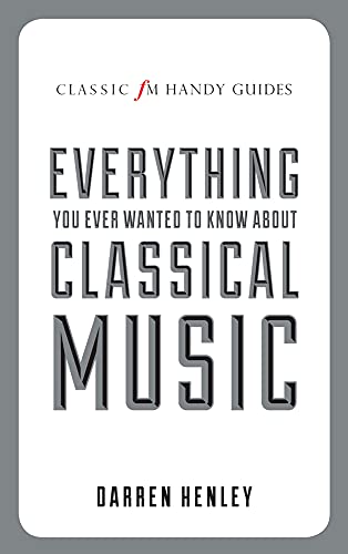 Beispielbild fr Everything You Ever Wanted to Know about Classical Music zum Verkauf von ThriftBooks-Dallas