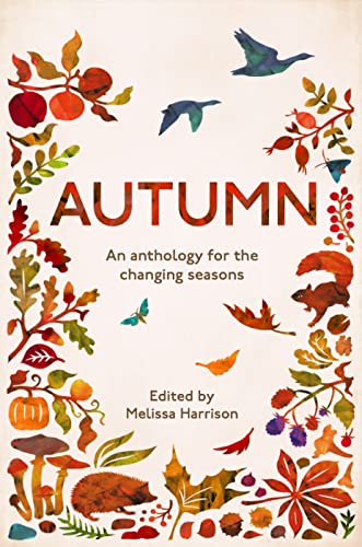 Autumn: An Anthology for the Changing Seasons - Melissa Harrison