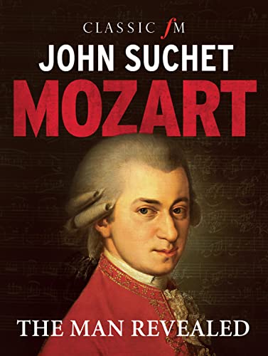 Stock image for Mozart: The Man Revealed for sale by WorldofBooks