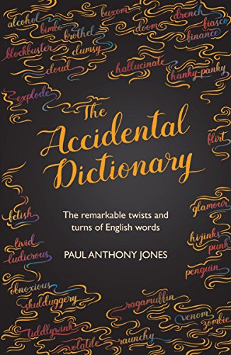 Beispielbild fr The Accidental Dictionary: The Remarkable Twists and Turns of English Words zum Verkauf von WorldofBooks