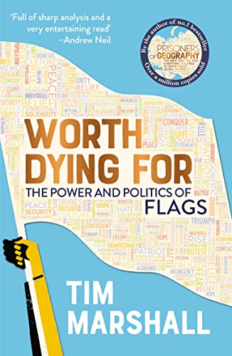 Beispielbild für Worth Dying For: The Power and Politics of Flags - from the author of the global bestseller Prisoners of Geography zum Verkauf von WorldofBooks
