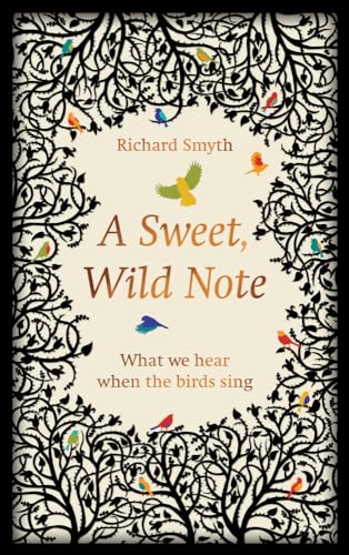 Stock image for A Sweet, Wild Note : What We Hear When the Birds Sing for sale by Better World Books