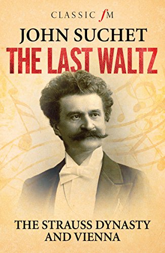 Stock image for The Last Waltz: The Strauss Dynasty and Vienna for sale by WorldofBooks