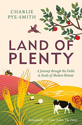 Stock image for Land of Plenty: A Journey Through the Fields and Foods of Modern Britain for sale by WorldofBooks