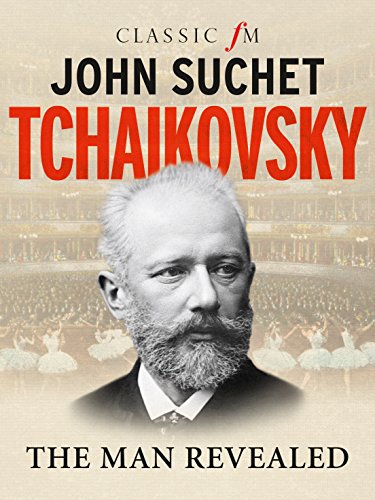 Stock image for Tchaikovsky: The Man Revealed for sale by WorldofBooks