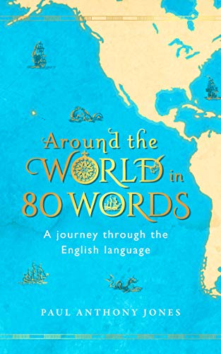 Stock image for Around the World in 80 Words: A Journey Through the English Language for sale by ThriftBooks-Dallas