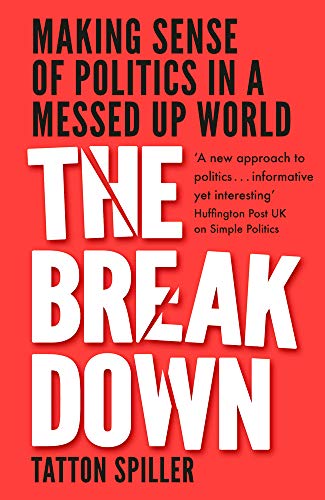 Stock image for The Breakdown: Making Sense of Politics in a Messed Up World for sale by WorldofBooks