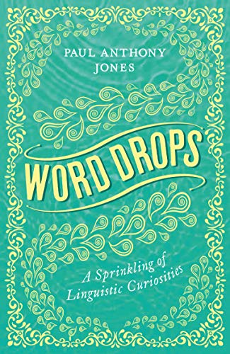 Stock image for Word Drops: A Sprinkling of Linguistic Curiosities for sale by Half Price Books Inc.