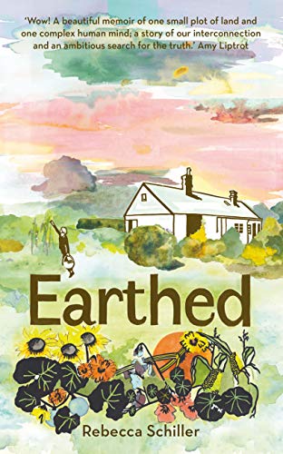 Stock image for Earthed: A Memoir, A beautiful memoir of one small plot of land and one complex human mind Amy Liptrot for sale by Seattle Goodwill