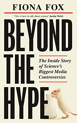 Stock image for Beyond the Hype: The Inside Story of Science's Biggest Media Controversies for sale by WorldofBooks