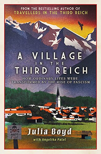 Imagen de archivo de A Village in the Third Reich: How Ordinary Lives Were Transformed By the Rise of Fascism " from the author of Sunday Times bestseller Travellers in the Third Reich a la venta por AwesomeBooks
