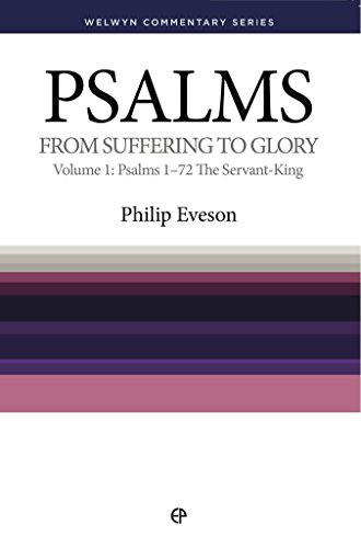 Stock image for Psalms Volume 1 Chapters 1 - 72: From Suffering to Glory - The Servant-King (Welwyn Commentary Series) for sale by Books Unplugged