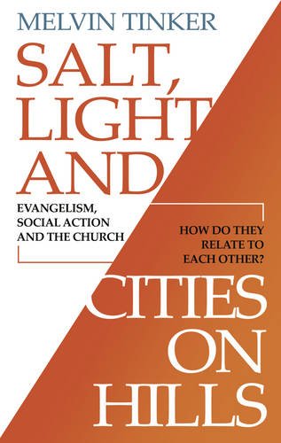 Beispielbild fr Salt, Light and Cities on Hills: Evangelism, Social Action and the Church - How Do They Relate to Each Other ? zum Verkauf von medimops