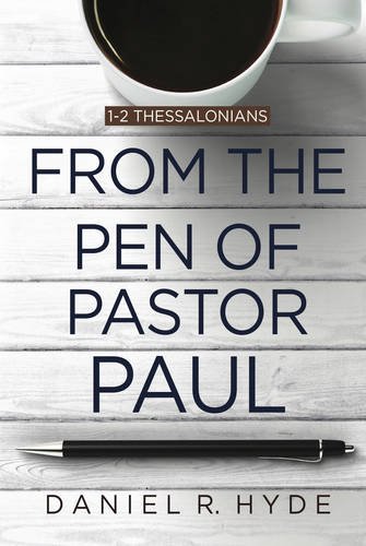 Imagen de archivo de From the Pen of Pastor Paul: 1-2 Thessalonians a la venta por ThriftBooks-Dallas