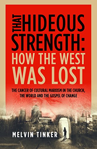 Beispielbild fr That Hideous Strength : How the West Was Lost zum Verkauf von Better World Books