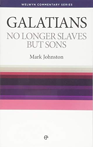 Beispielbild fr WCS Galatians: No Longer Slaves but Sons (Welwyn Commentary Series) zum Verkauf von WorldofBooks