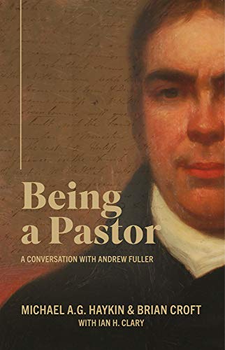 Stock image for Being a Pastor: A Conversation with Andrew Fuller for sale by GF Books, Inc.