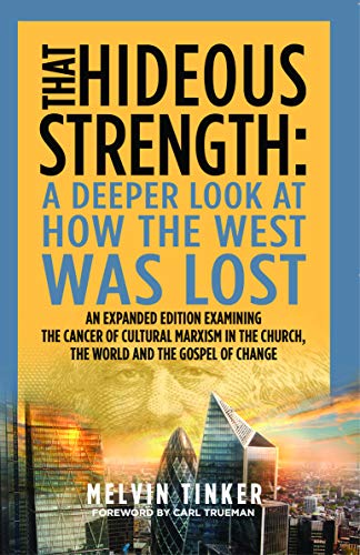 Beispielbild fr That Hideous Strength: a deeper look at How the West was lost, expanded edition zum Verkauf von WorldofBooks