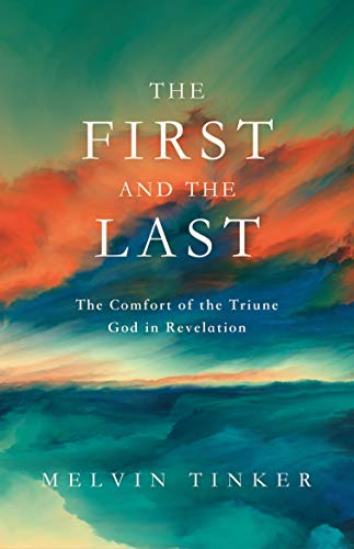 Beispielbild fr The First and the Last: The Comfort of the Triune God in Revelation zum Verkauf von Better World Books
