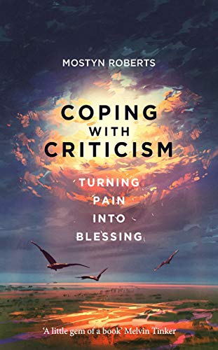 Imagen de archivo de Coping With Criticism: Turning Pain into Blessing a la venta por PlumCircle
