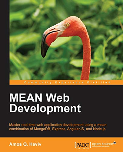 Imagen de archivo de Mean Web Development: Master Real-time Web Application Development Using a Mean Combination of Mongodb, Express, Angularjs, and Node.js a la venta por Books Unplugged