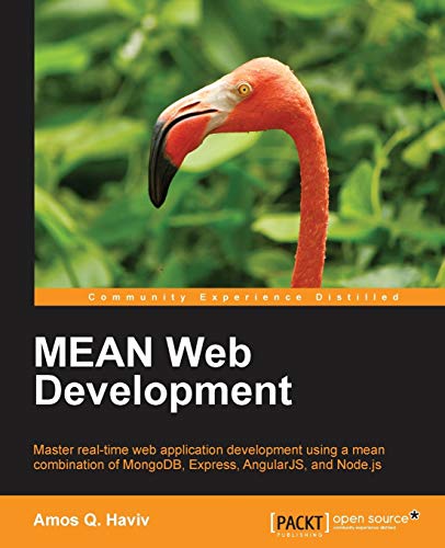 9781783983285: Mean Web Development: Master Real-time Web Application Development Using a Mean Combination of Mongodb, Express, Angularjs, and Node.js