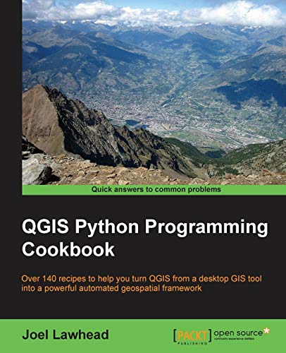 Stock image for QGIS Python Programming Cookbook: Over 140 Recipes to Help You Turn Qgis from a Desktop Gis Tool into a Powerful Automated Geospatial Framework for sale by Books Unplugged