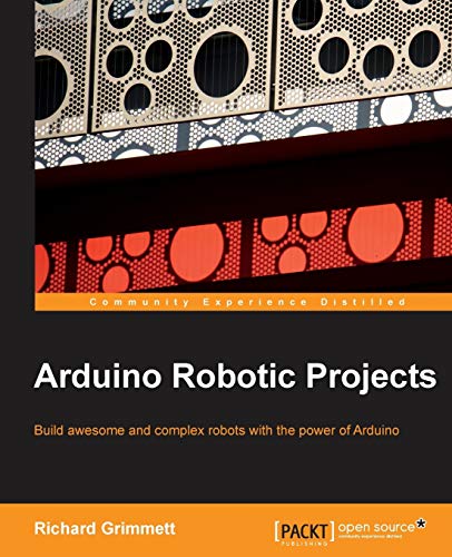 9781783989829: Arduino Robotic Projects