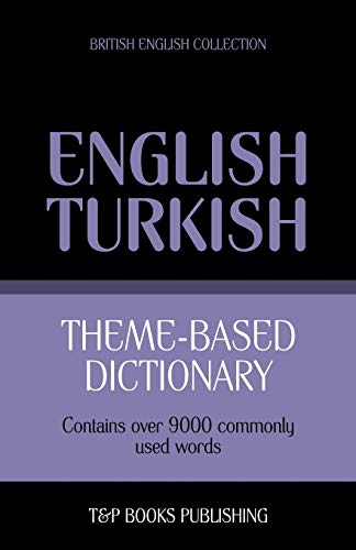 Beispielbild fr Theme-Based Dictionary British English-Turkish - 9000 Words zum Verkauf von Better World Books