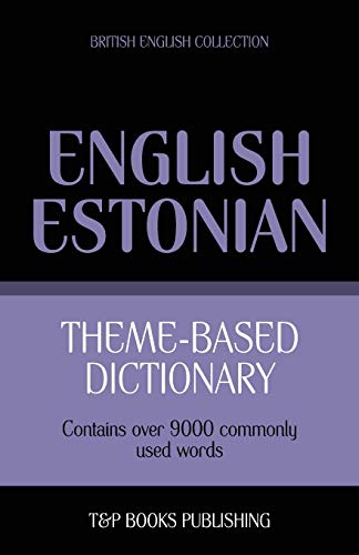 9781784000288: Theme-based dictionary British English-Estonian - 9000 words: 55 (British English Collection)